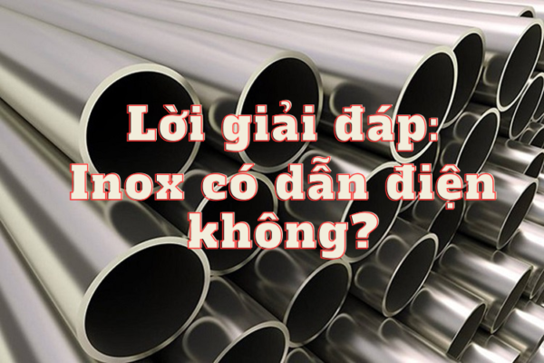loi-giai-dap-inox-co-dan-dien-khong