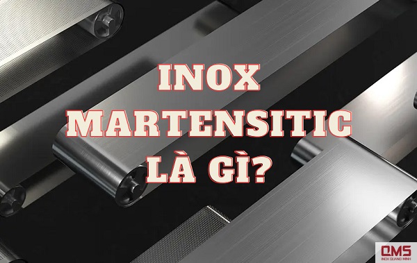 Inox martensitic là gì